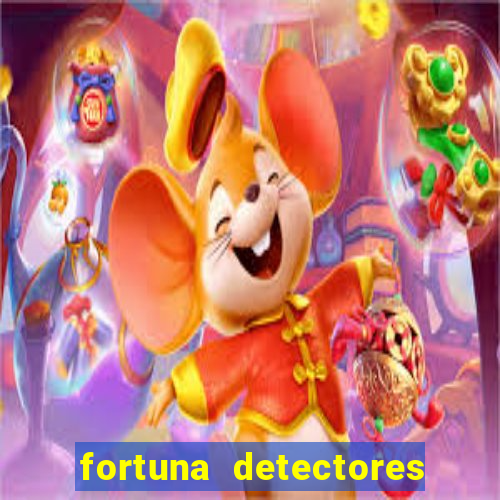 fortuna detectores de metal